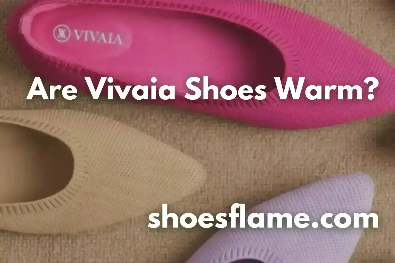 Are Vivaia Shoes Warm?