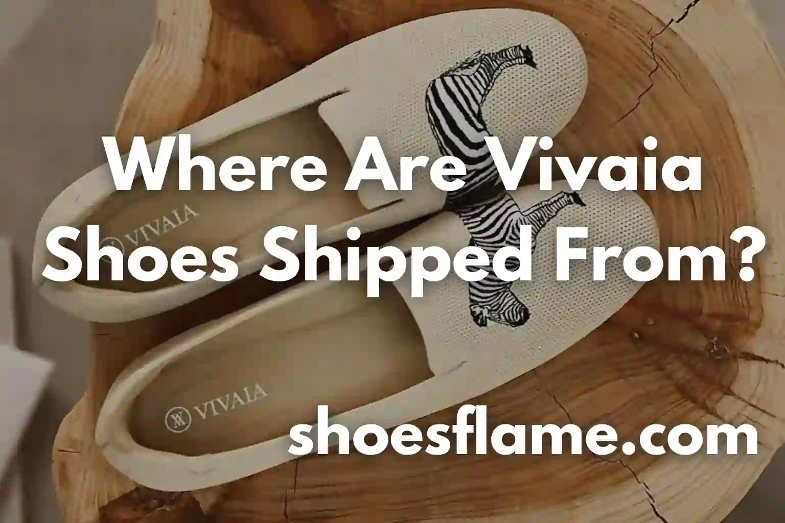 Where Are Vivaia Shoes Shipped From?