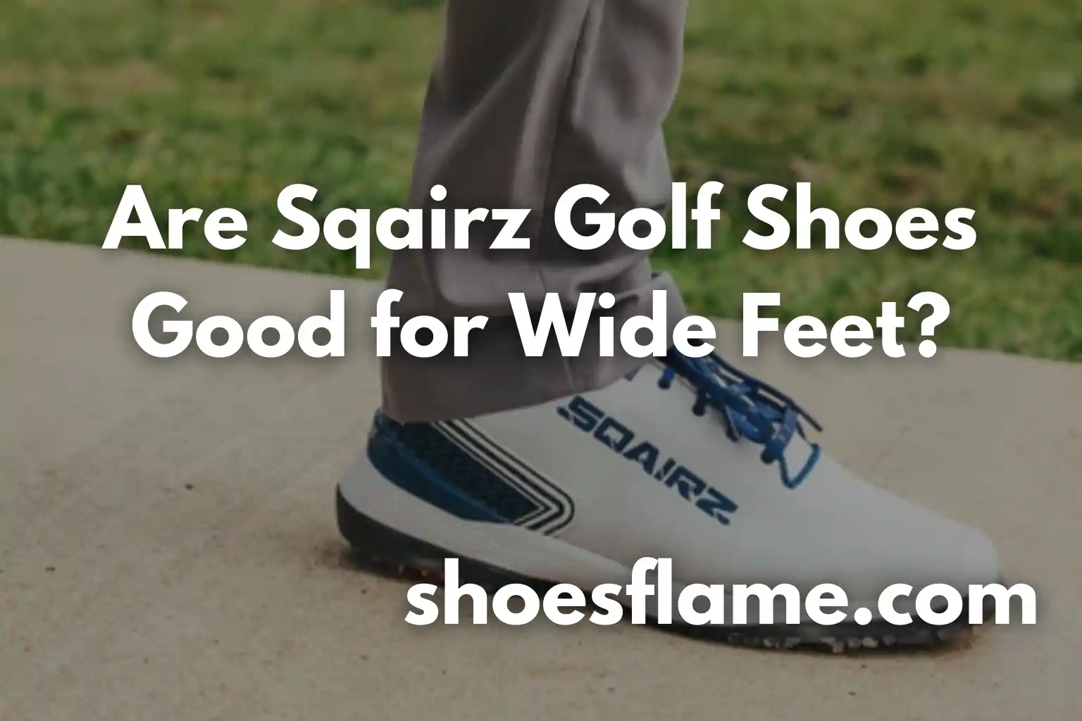 Are Sqairz Golf Shoes Good for Wide Feet?