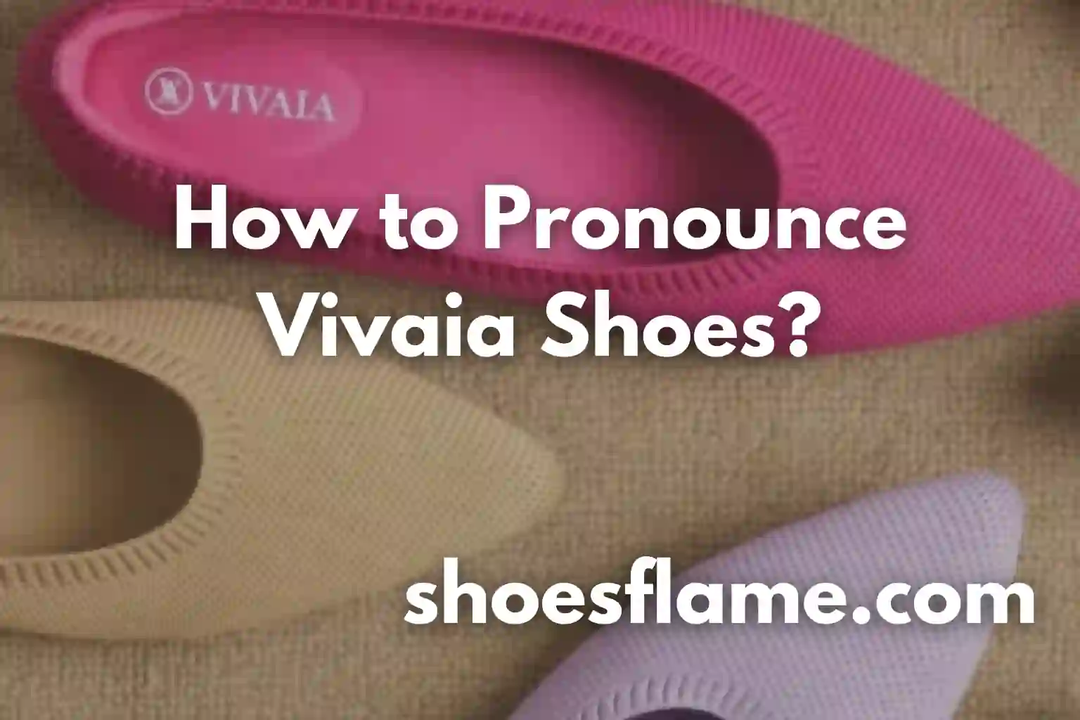 How to Pronounce Vivaia Shoes?