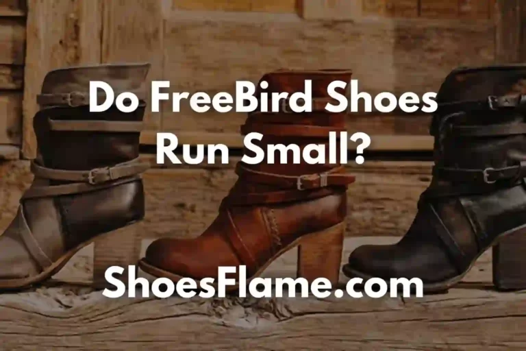 Do FreeBird Shoes Run Small?