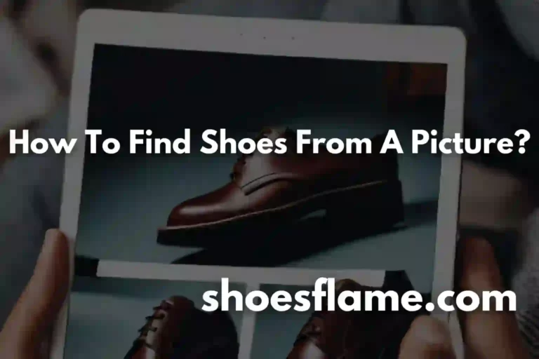 How To Find Shoes From A Picture?