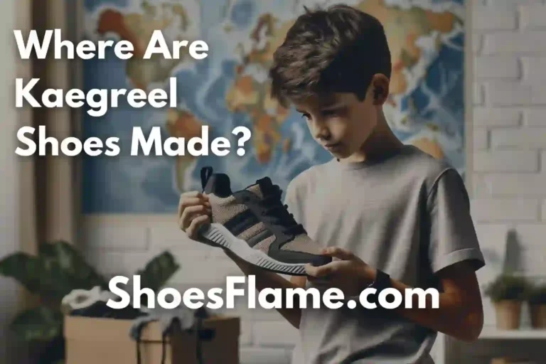 Where Are Kaegreel Shoes Made?