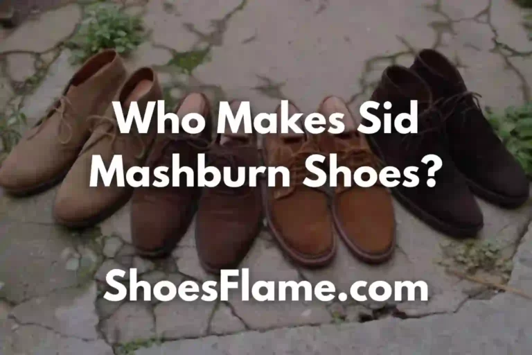 Who Makes Sid Mashburn Shoes?