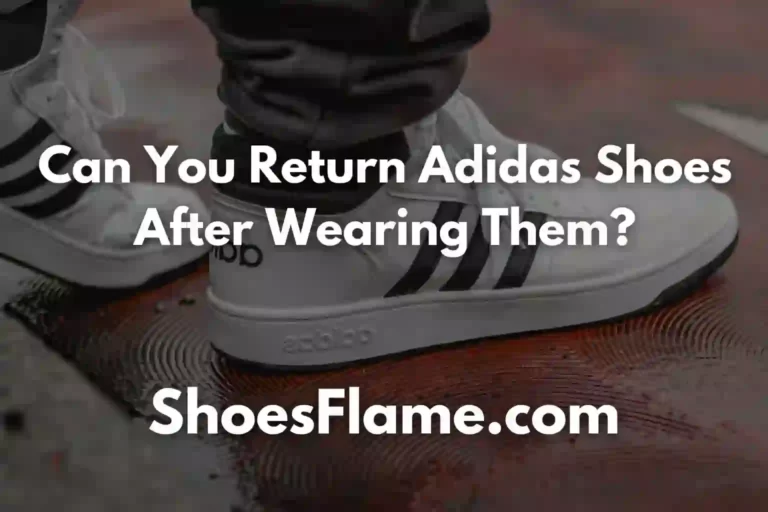 Can You Return Adidas Shoes After Wearing Them?