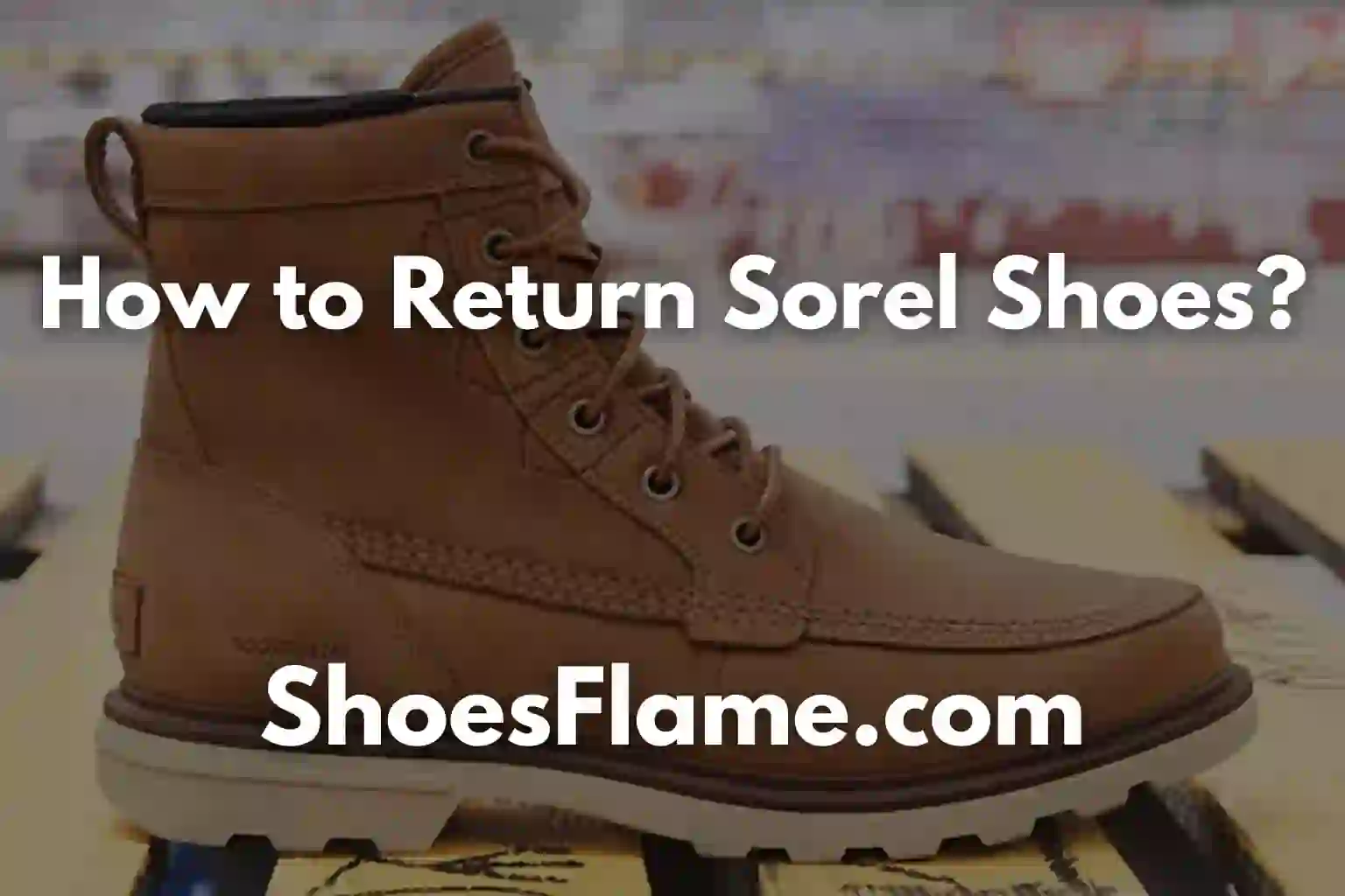 How to Return Sorel Shoes?