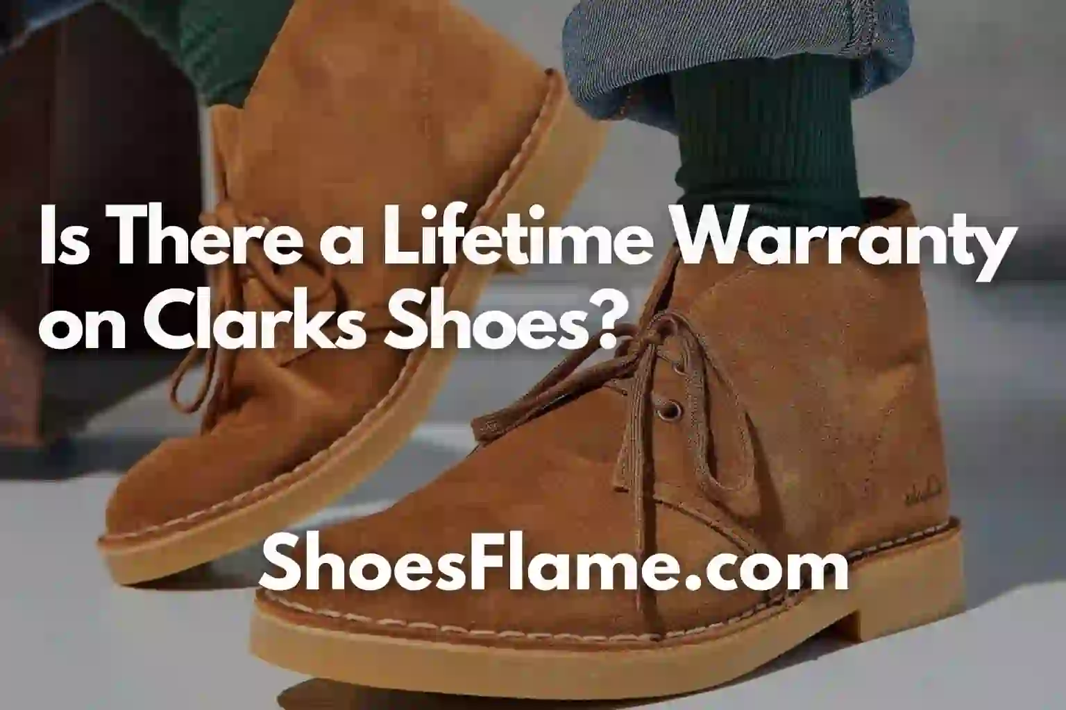 Is There a Lifetime Warranty on Clarks Shoes?