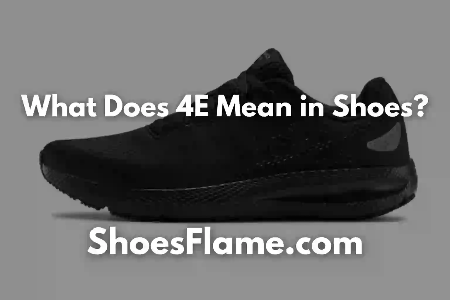 What Does 4E Mean in Shoes?