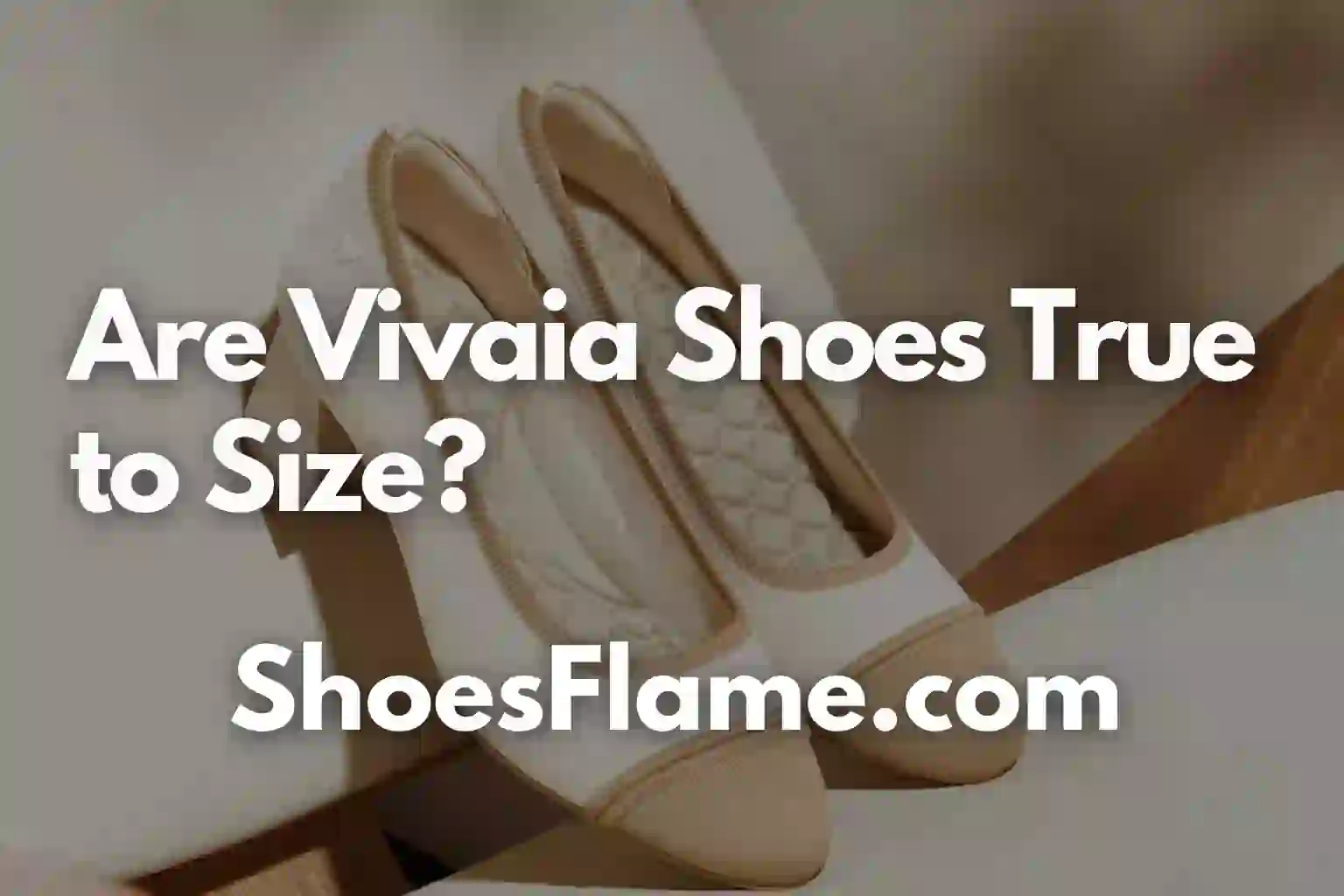 Are Vivaia Shoes True to Size?