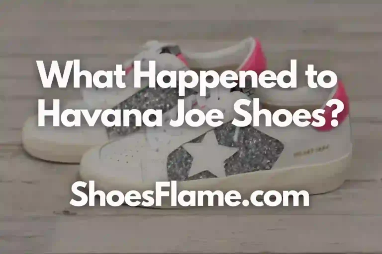 What Happened to Havana Joe Shoes